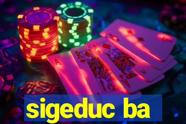 sigeduc ba